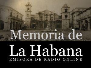 Memoria de La Habana - Emisora de Radio Online