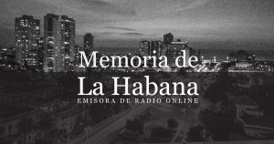 Memoria de La Habana Emisora de Radio Online Avenida de los Presidentes